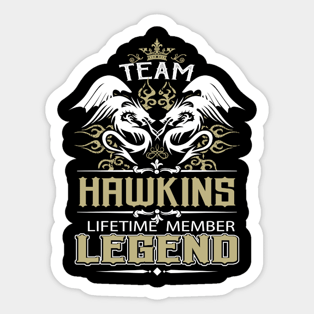 Hawkins Name T Shirt -  Team Hawkins Lifetime Member Legend Name Gift Item Tee Sticker by yalytkinyq